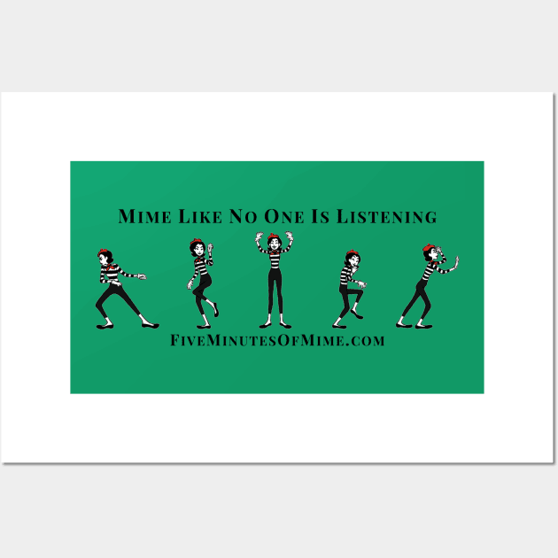 Mime like no one is listening Wall Art by FiveMinutesOfMime